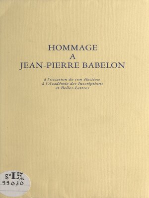 cover image of Hommage à Jean-Pierre Babelon à l'occasion de son élection à l'Académie des inscriptions et belles-lettres